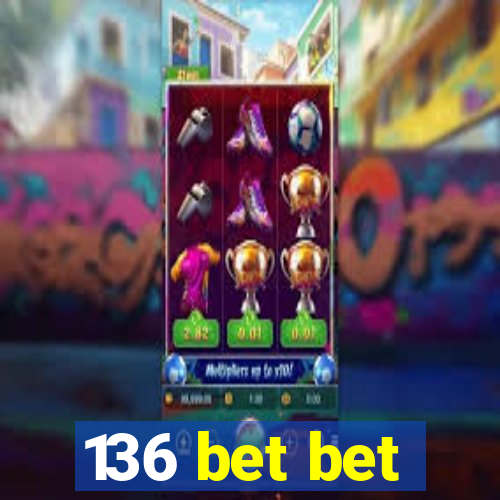 136 bet bet